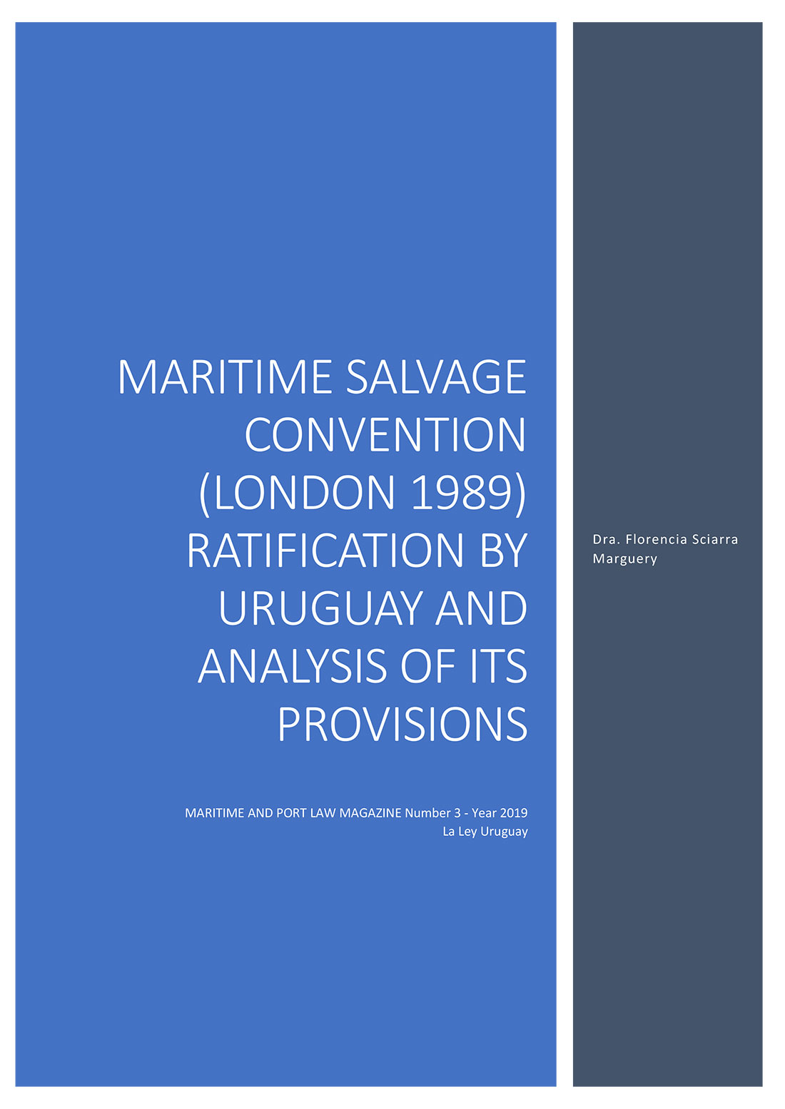SCIARRA & ASOC maritime salvage convention (london 1989) Its recent ratification by Uruguay and an analysis of its provisions.