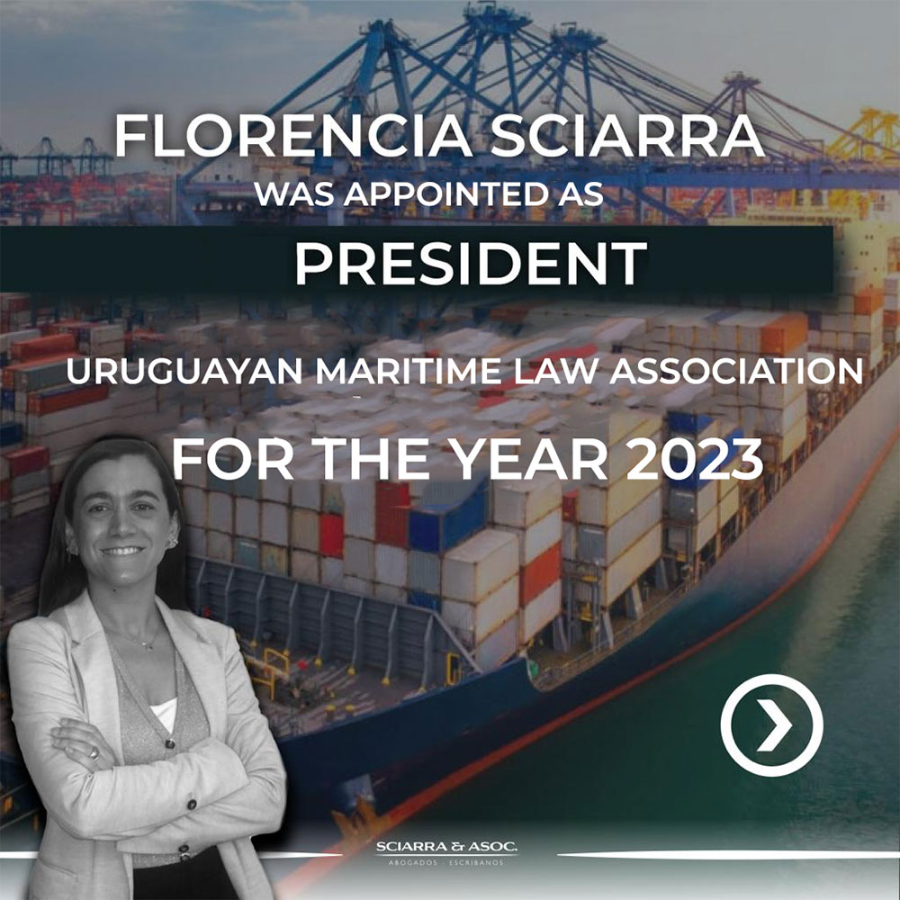 SCIARRA & ASOC Florencia Sciarra was appointed as President of the Uruguayan Maritime Law Association for the year 2023