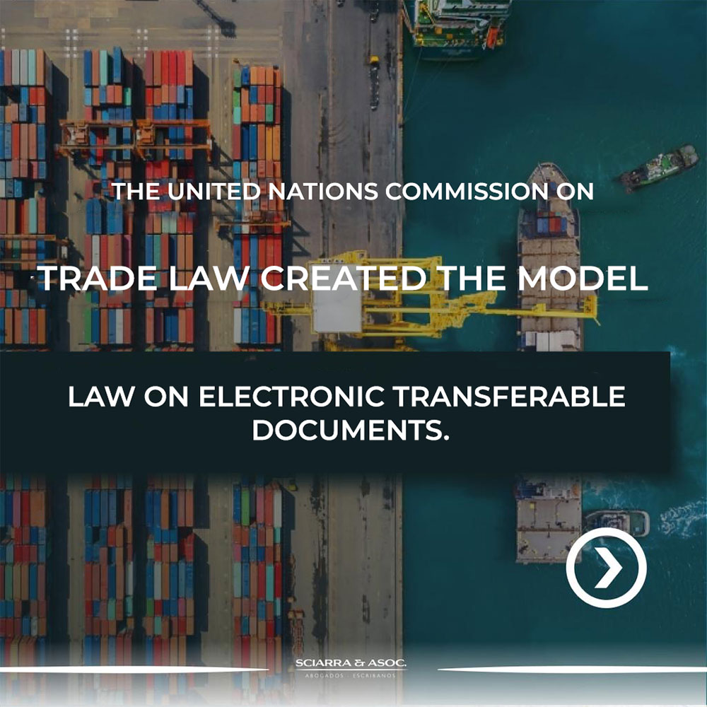 SCIARRA & ASOC The United Nations Commission on Trade Law created the Model Law on Electronic Transferable Documents.