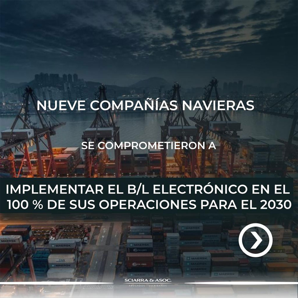 SCIARRA & ASOC Nueve compañías navieras se comprometieron a implementar el B/L electrónico en el 100 % de sus operaciones para el 2030